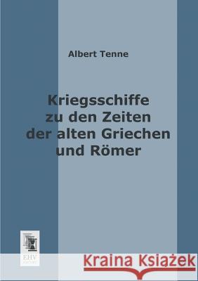 Kriegsschiffe Zu Den Zeiten Der Alten Griechen Und Romer Albert Tenne 9783955640590 Ehv-History - książka