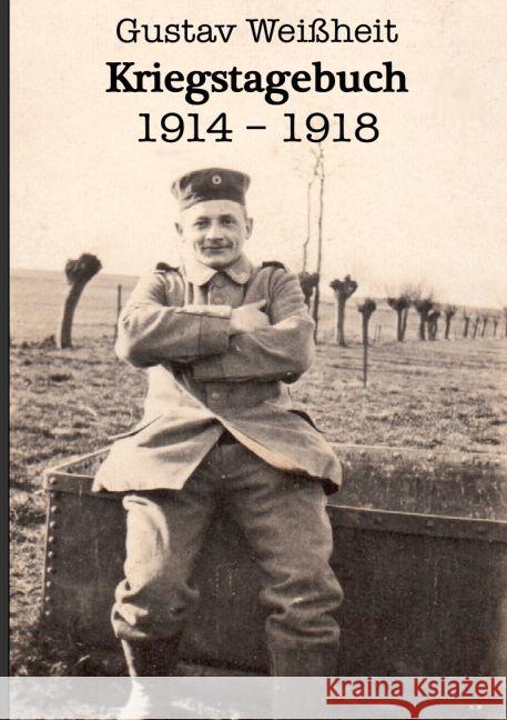 Kriegstagebuch 1914-1918 Gustav Weißheit Weißheit, Janis 9783745060324 epubli - książka