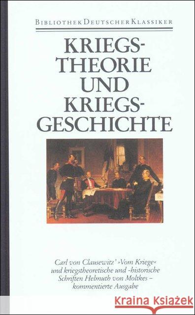 Kriegstheorie und Kriegsgeschichte Clausewitz, Carl von Moltke, Helmuth Graf von Stumpf, Reinhard 9783618668305 Deutscher Klassiker Verlag - książka