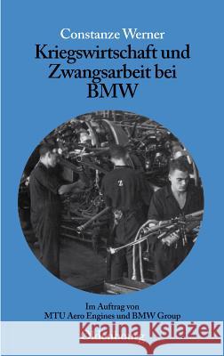 Kriegswirtschaft und Zwangsarbeit bei BMW Constanze Werner 9783486577921 Walter de Gruyter - książka