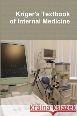 Kriger's Textbook of Internal Medicine Kriger Research Center 9781105642029 Lulu.com - książka
