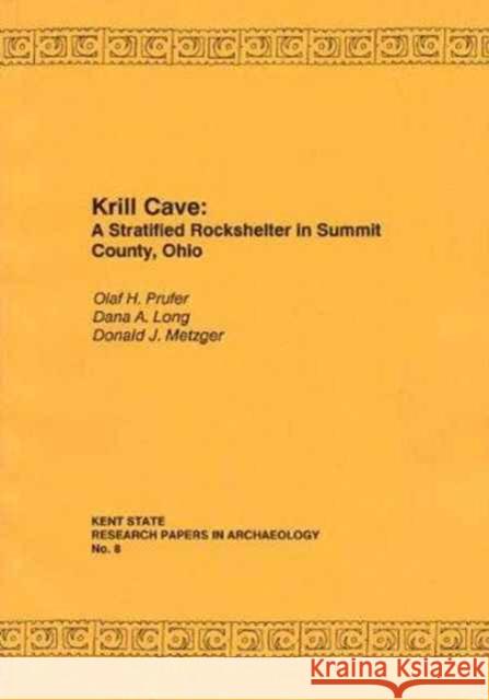 Krill Cave: A Stratified Rock-Shelter in Summit County, Ohio Prufer, Olaf H. 9780873383790 Kent State University Press - książka