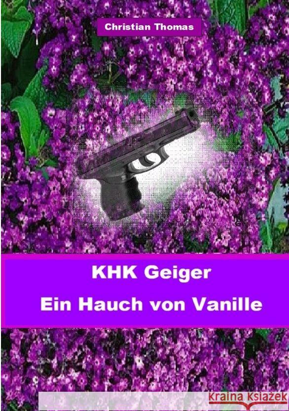 Kriminalhauptkommissar Geiger: Ein Hauch von Vanille Christian Thomas 9783347901155 Cristo - książka