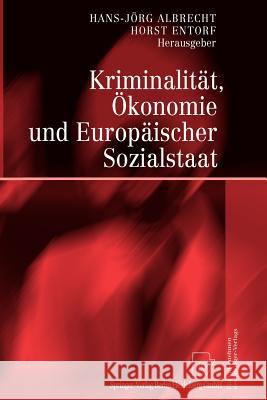 Kriminalität, Ökonomie Und Europäischer Sozialstaat Albrecht, Hans-Jörg 9783642632594 Physica-Verlag - książka