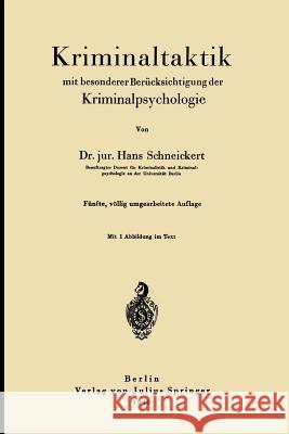Kriminaltaktik Mit Besonderer Berücksichtigung Der Kriminalpsychologie Schneickert, Hans 9783642940972 Springer - książka