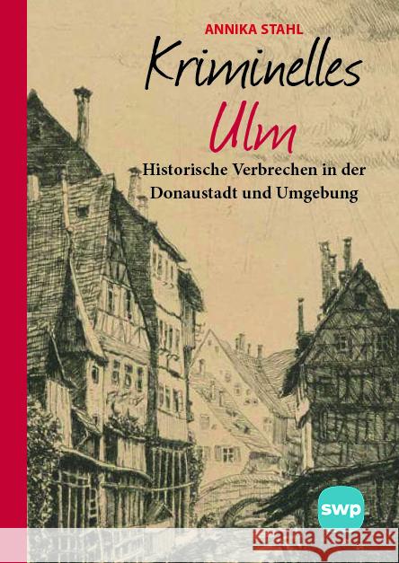 Kriminelles Ulm Stahl, Annika 9783946581987 Bast Medien - książka