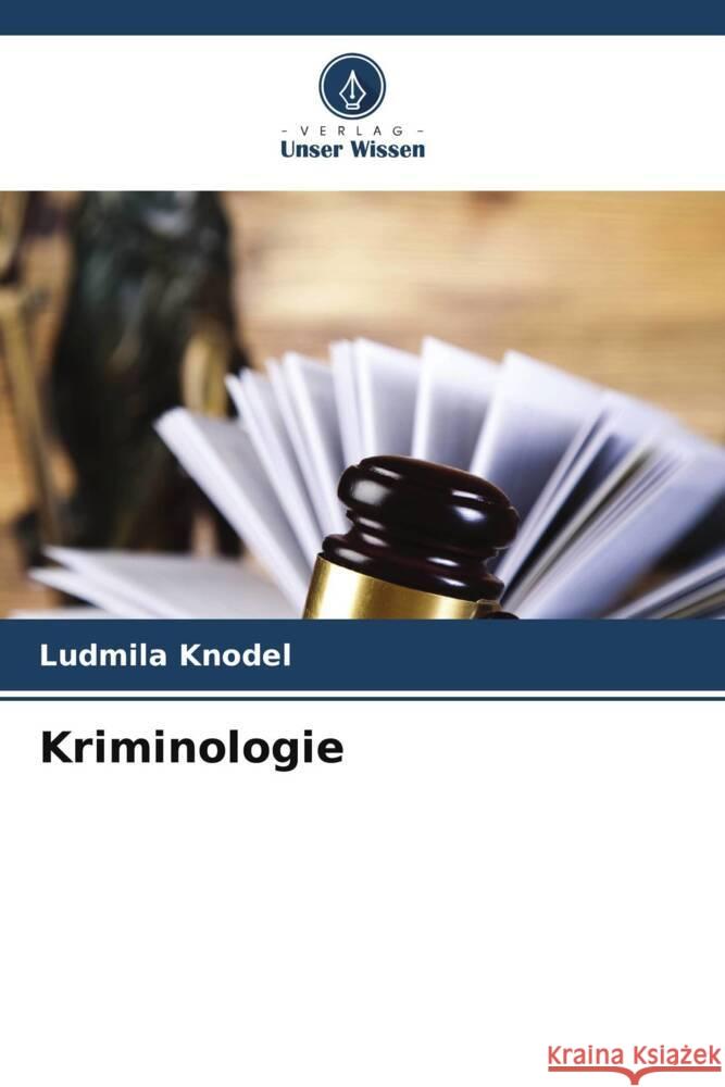 Kriminologie Knodel, Ludmila 9786206522492 Verlag Unser Wissen - książka