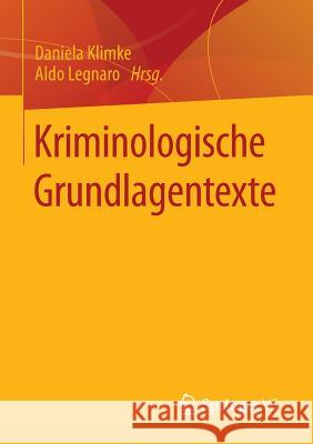 Kriminologische Grundlagentexte Daniela Klimke Aldo Legnaro 9783658065034 Springer vs - książka