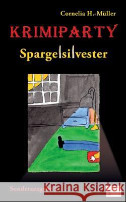 Krimiparty - Sonderausgabe 5: Spargelsilvester H. -Müller, Cornelia 9783942614719 Edition Paashaas Verlag (Epv) - książka