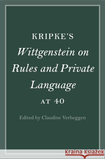 Kripke's Wittgenstein on Rules and Private Language at 40 Claudine Verheggen 9781009096881 Cambridge University Press - książka