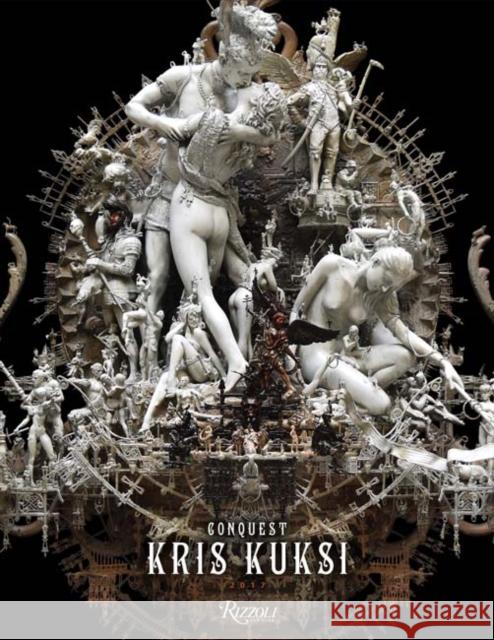 Kris Kuksi: Conquest Kris Kuksi Carlo McCormick 9780847860265 Rizzoli International Publications - książka