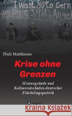 Krise ohne Grenzen Matthiesen, Niels 9783734597879 Tredition Gmbh - książka
