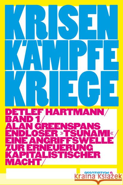 Krisen - Kämpfe - Kriege. Bd.1 : Alan Greenspans 