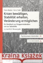 Krisen bewältigen, Stabilität erhalten, Veränderung ermöglichen : Ein Handbuch zur Gruppenmoderation und zur Selbsthilfe. Inkl. Downloadmaterial Boden, Marie; Feldt, Doris 9783884145395 Psychiatrie-Verlag - książka