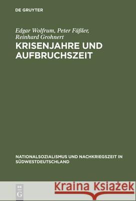 Krisenjahre und Aufbruchszeit Edgar Wolfrum, Peter Fäßler, Reinhard Grohnert 9783486561968 Walter de Gruyter - książka