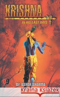 Krishna in His Last Days Ashok Sharma 9789387390058 Anjuman Prakashan - książka