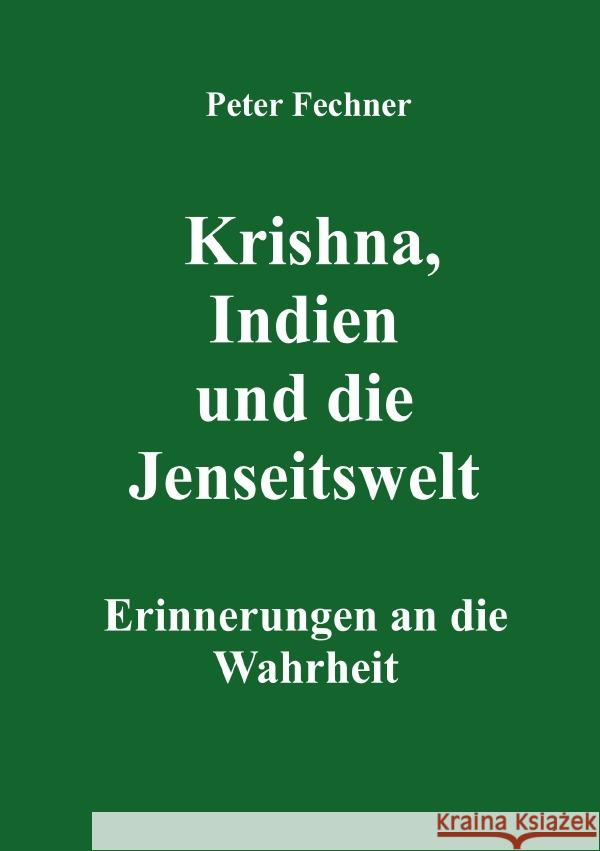Krishna, Indien und die Jenseitswelt Fechner, Peter 9783754916940 epubli - książka