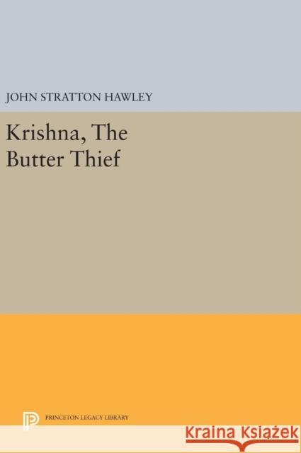 Krishna, the Butter Thief John Stratton Hawley 9780691641218 Princeton University Press - książka