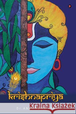 Krishnapriya: An inner awakening to peace Iyer, Anuradha 9781947851757 Notion Press, Inc. - książka