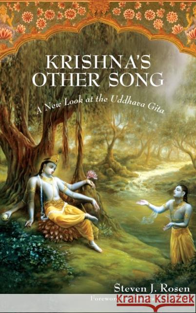 Krishna's Other Song: A New Look at the Uddhava Gita Rosen, Steven 9780313383267 Praeger Publishers - książka