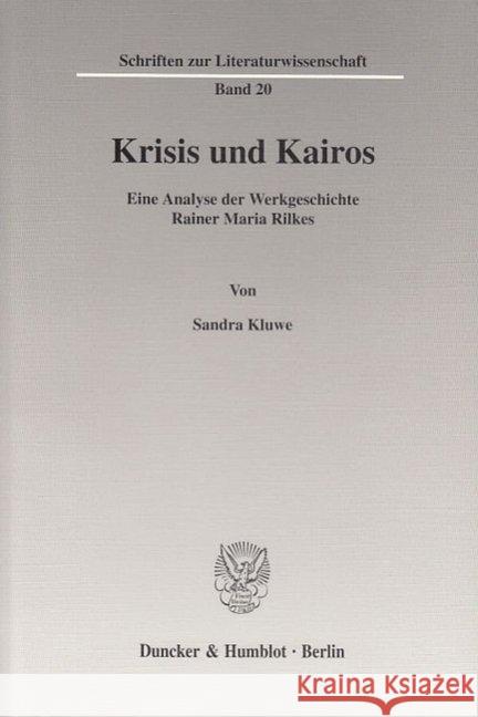 Krisis Und Kairos: Eine Analyse Der Werkgeschichte Rainer Maria Rilkes Kluwe, Sandra 9783428106424 Duncker & Humblot - książka