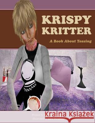 Krispy Kritter a book about Teasing: Book about Teasing Broughton, Robert D. 9781523489657 Createspace Independent Publishing Platform - książka