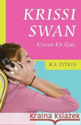 Krissi Swan: Cover-Up Girl Zitkus, K. S. 9780595426744 iUniverse - książka