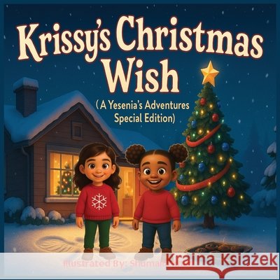 Krissy's Christmas Wish: A Yesenia's Adventures Special Edition Maniex, Jevona, Khan, Shumaila 9798993331782 Grace & Grit Books - książka