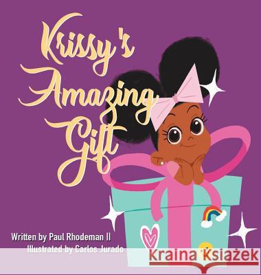 Krissy's Amazing Gift Paul Rhodema Carlos Jurado Kristen Elizabeth Rhodeman 9780578448053 Paul Duane Rhodeman II - książka
