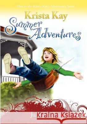 Krista Kay Summer Adventures Julie Staffen 9781609200053 Isaac Publishing, Inc - książka