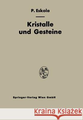 Kristalle Und Gesteine: Ein Lehrbuch Der Kristallkunde Und Allgemeinen Mineralogie Eskola, Pentti E. 9783709136171 Springer - książka