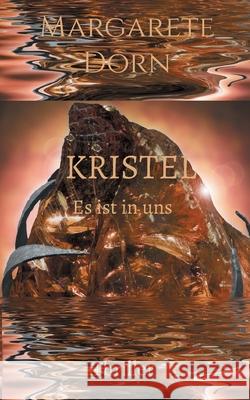 Kristel: Es ist in uns Margarete Dorn 9783754321928 Books on Demand - książka