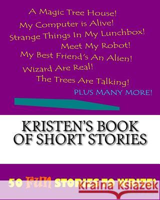 Kristen's Book Of Short Stories Lee, K. P. 9781522848080 Createspace Independent Publishing Platform - książka