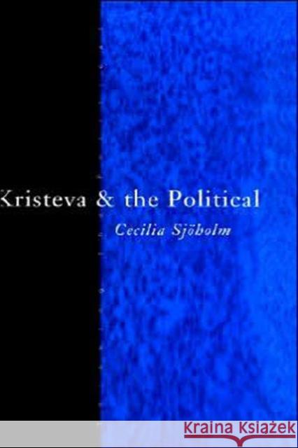 Kristeva and the Political Cecilia Sjoholm 9780415213653 Routledge - książka