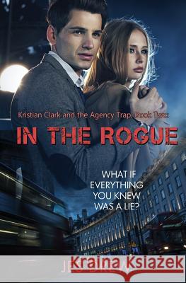 Kristian Clark and the Agency Trap, Book Two: In the Rogue Jes Drew 9781981226504 Createspace Independent Publishing Platform - książka