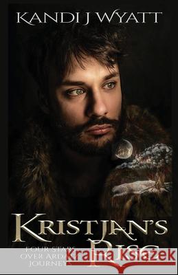 Kristjan's Rise Kandi J. Wyatt Ally Morcom 9781965248294 Author Kandi J Wyatt - książka