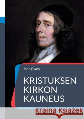 Kristuksen kirkon kauneus John Owen 9789528049616 Books on Demand - książka