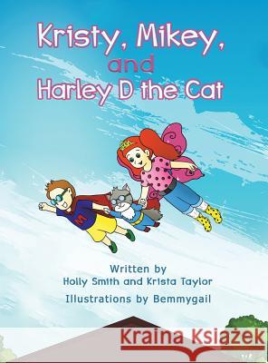 Kristy, Mikey, and Harley D the Cat Holly Smith, Krista Taylor 9781645362517 Austin Macauley Publishers LLC - książka