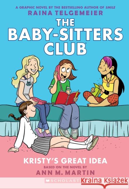 Kristy\'s Great Idea: A Graphic Novel (the Baby-Sitters Club #1) Ann M. Martin Raina Telgemeier Raina Telgemeier 9781338888232 Graphix - książka