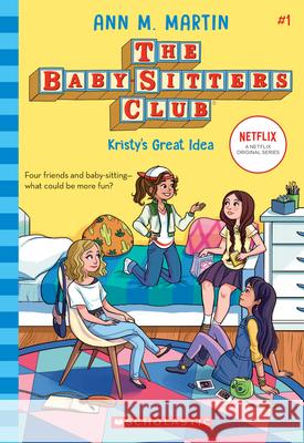 Kristy's Great Idea (the Baby-Sitters Club #1): Volume 1 Martin, Ann M. 9781338651140 Scholastic Press - książka