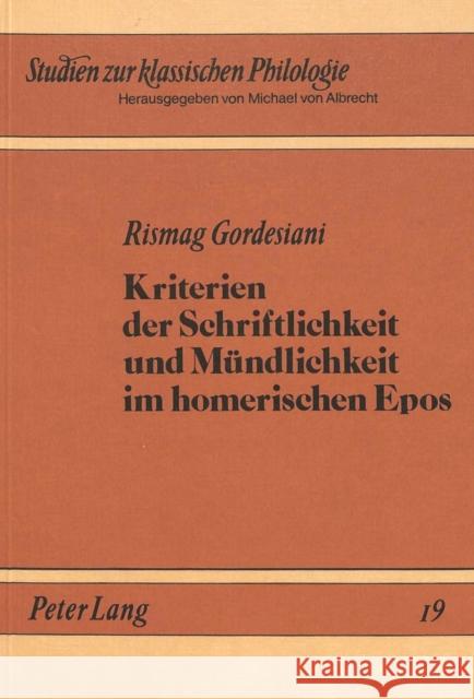 Kriterien Der Schriftlichkeit Und Muendlichkeit Im Homerischen Epos Gordeziani, R. V. 9783820455496 Peter Lang Gmbh, Internationaler Verlag Der W - książka