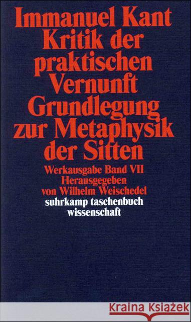 Kritik der praktischen Vernunft. Grundlegung zur Metaphysik der Sitten : Hrsg. v. Wilhelm Weischedel Kant, Immanuel   9783518276563 Suhrkamp - książka