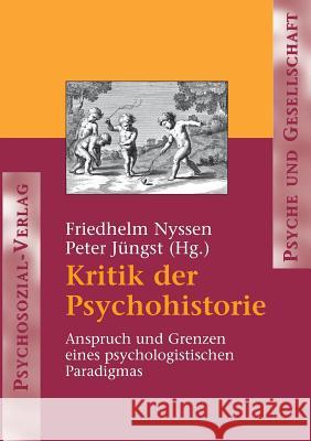 Kritik der Psychohistorie Friedhelm Nyssen, Peter Jüngst 9783898062220 Psychosozial-Verlag - książka
