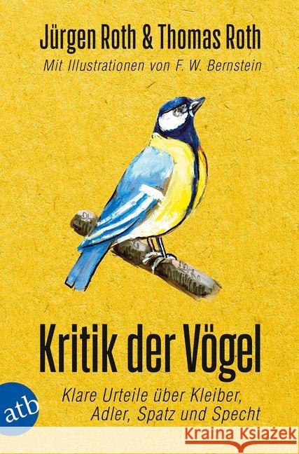 Kritik der Vögel : Klare Urteile über Kleiber, Adler, Spatz und Specht Roth, Jürgen; Roth, Thomas 9783746636269 Aufbau TB - książka