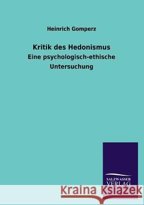 Kritik Des Hedonismus Heinrich Gomperz 9783846042748 Salzwasser-Verlag Gmbh - książka