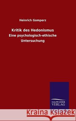 Kritik des Hedonismus Gomperz, Heinrich 9783846072882 Salzwasser-Verlag Gmbh - książka