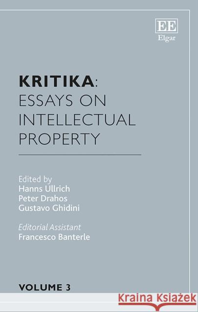 Kritika: Essays on Intellectual Property: Volume 3 Hanns Ullrich Peter Drahos Gustavo Ghidini 9781788971157 Edward Elgar Publishing Ltd - książka