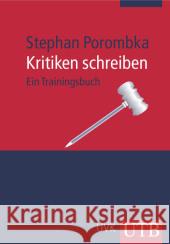 Kritiken schreiben : Ein Trainingsbuch Porombka, Stephan   9783825227760 UTB - książka