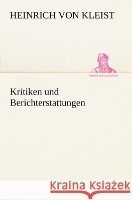 Kritiken und Berichterstattungen Kleist, Heinrich von 9783847235880 TREDITION CLASSICS - książka