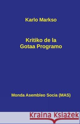 Kritiko de la Gotaa Programo: Kun antaŭparolo de Frederiko Engelso kaj la letero al Bracke Markso, Karlo 9782369602507 Monda Asembleo Socia - książka